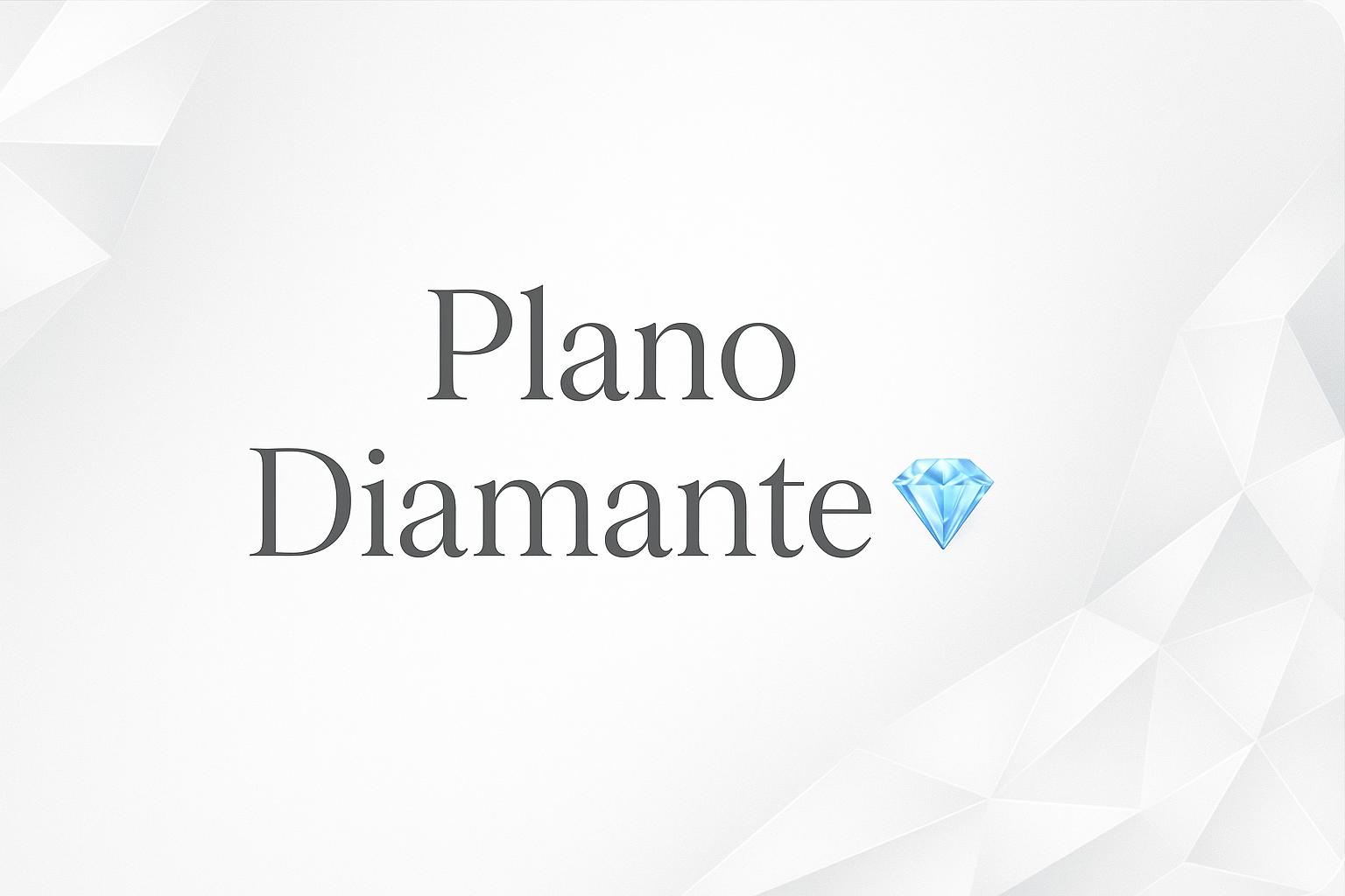 Plano Diamante 💎